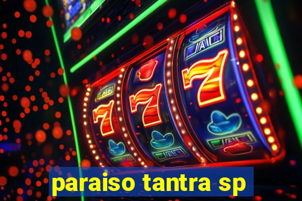 paraiso tantra sp